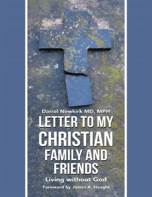 Cover of the book Letter to My Christian Family and Friends: Living Without God by L.L. Conrad