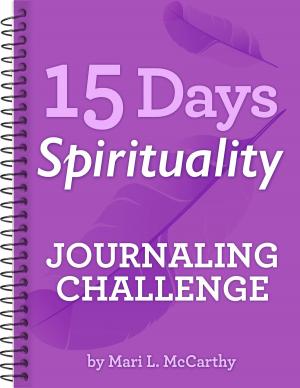 Cover of the book 15 Days Spirituality Journaling Challenge by Ted Denmark, Ph.D.