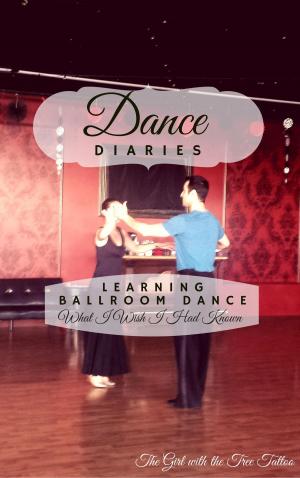 Cover of the book Dance Diaries: Learning Ballroom Dance by Joyce DiLorenzo