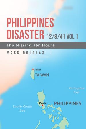 Cover of the book Philippines Disaster 12/8/41 Vol 1 by Jacqueline Phillips