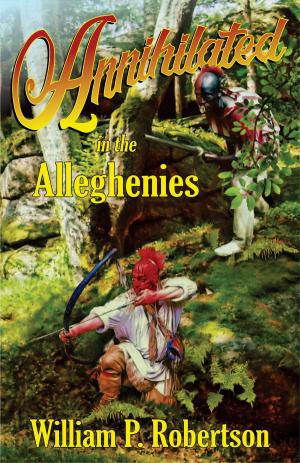 Cover of the book Annihilated in the Alleghenies by Glenn Starkey