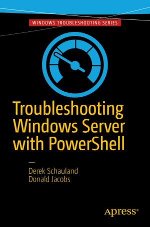 Cover of the book Troubleshooting Windows Server with PowerShell by Peter Fletcher, Alex Poon, Ben Pearce, Peter Comber