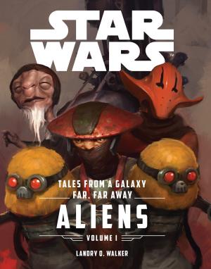 Cover of the book Star Wars The Force Awakens: Tales From a Galaxy Far, Far Away by Richard Castle