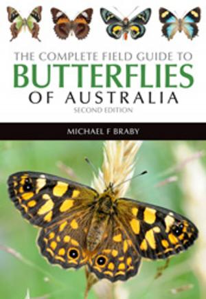 Cover of the book The Complete Field Guide to Butterflies of Australia by Steve Parish, Greg Richards, Les Hall