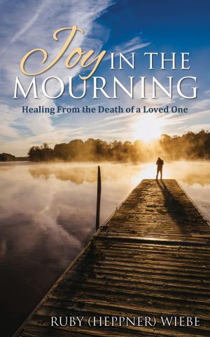 Cover of the book Joy in the Mourning by Ruby (Heppner) Wiebe