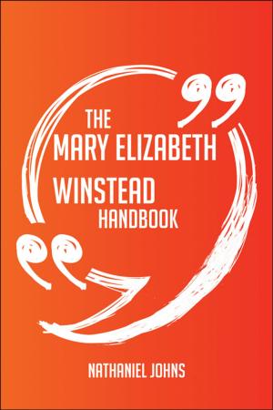 Cover of The Mary Elizabeth Winstead Handbook - Everything You Need To Know About Mary Elizabeth Winstead