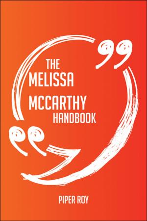 Cover of the book The Melissa Mccarthy Handbook - Everything You Need To Know About Melissa Mccarthy by Gerard Blokdijk