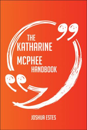 Cover of the book The Katharine McPhee Handbook - Everything You Need To Know About Katharine McPhee by Mildred Gentry