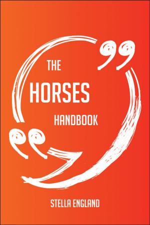 Cover of The Horses Handbook - Everything You Need To Know About Horses