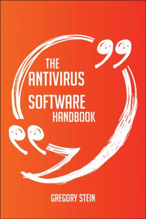 Cover of the book The Antivirus software Handbook - Everything You Need To Know About Antivirus software by Bruce Hebert