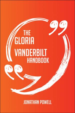 Cover of The Gloria Vanderbilt Handbook - Everything You Need To Know About Gloria Vanderbilt