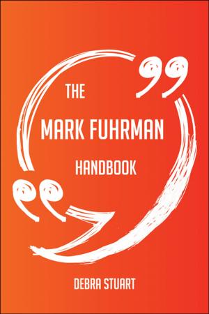 Cover of the book The Mark Fuhrman Handbook - Everything You Need To Know About Mark Fuhrman by Jo Franks