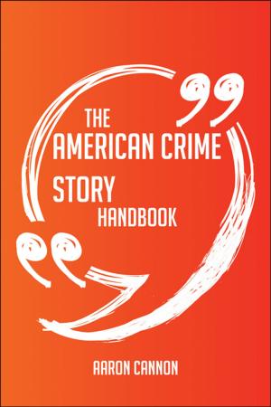 Cover of the book The American Crime Story Handbook - Everything You Need To Know About American Crime Story by Abigail Brock