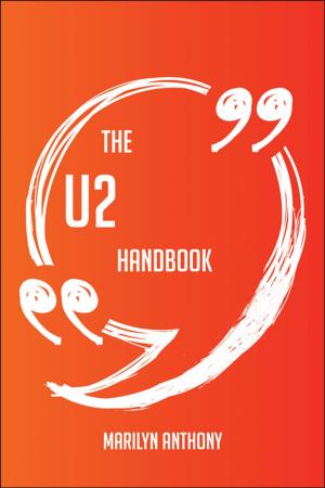 Cover of the book The U2 Handbook - Everything You Need To Know About U2 by Johnny Erickson