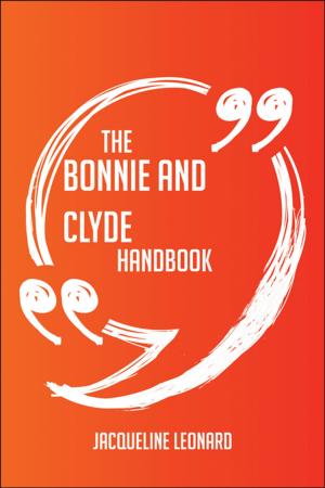 Book cover of The Bonnie and Clyde Handbook - Everything You Need To Know About Bonnie and Clyde