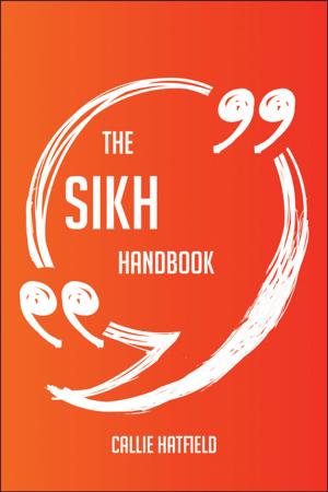 Cover of the book The Sikh Handbook - Everything You Need To Know About Sikh by Jo Franks