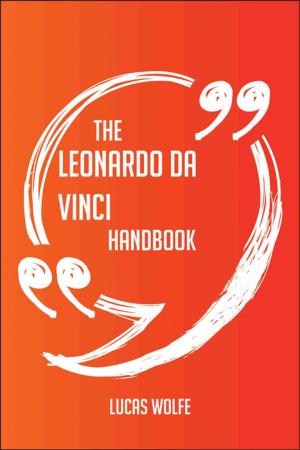 Book cover of The Leonardo da Vinci Handbook - Everything You Need To Know About Leonardo da Vinci