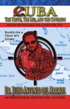 Cover of the book Cuba: the Truth, the Lies, and the Cover-Ups by Donald 'Juice' Emmons
