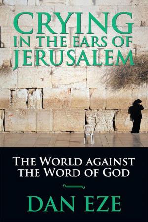 Cover of the book Crying in the Ears of Jerusalem by Ashley Hart II
