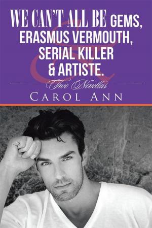 Cover of the book We Can’T All Be Gems, Erasmus Vermouth,Serial Killer & Artiste. by Anne Hart