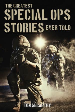 Book cover of The Greatest Special Ops Stories Ever Told