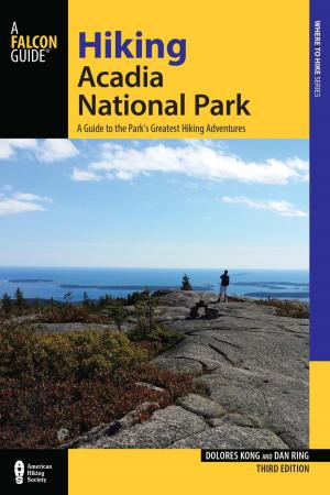 Cover of the book Hiking Acadia National Park by Lisa Densmore Ballard