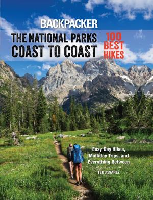 Cover of the book Backpacker The National Parks Coast to Coast by Jim Meuninck, Rebecca Meuninck