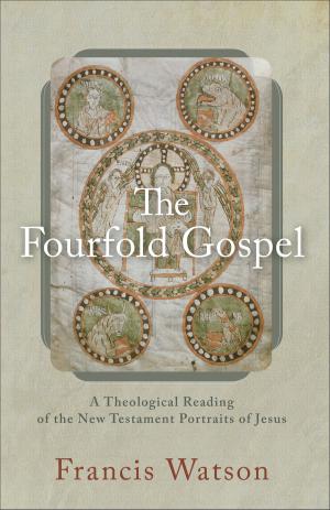 Cover of the book The Fourfold Gospel by Edgar USMC Harrell, David Harrell