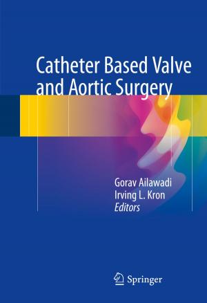 Cover of the book Catheter Based Valve and Aortic Surgery by Linda Herkenhoff, John Fogli