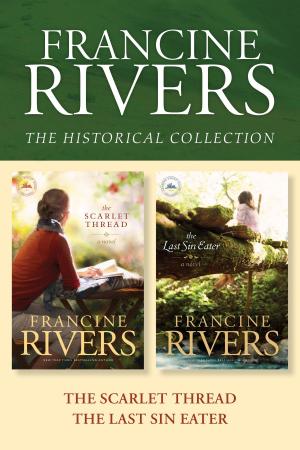 Cover of the book The Francine Rivers Historical Collection: The Scarlet Thread / The Last Sin Eater by Francine Rivers