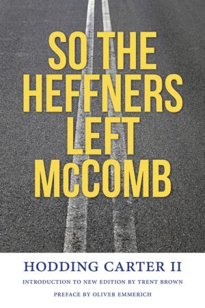 Cover of the book So the Heffners Left McComb by Carl Rollyson