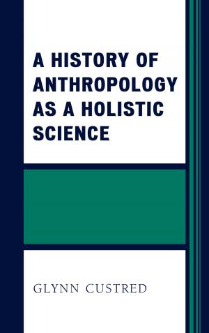 Cover of the book A History of Anthropology as a Holistic Science by Bruce N. Waller