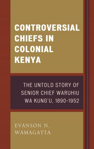 Cover of the book Controversial Chiefs in Colonial Kenya by John J. Shea