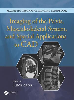 Cover of the book Imaging of the Pelvis, Musculoskeletal System, and Special Applications to CAD by Kalliat T. Valsaraj, Elizabeth M. Melvin