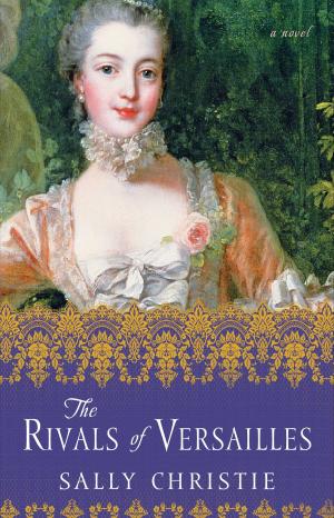 Cover of the book The Rivals of Versailles by Patricia MacDonald