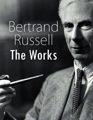 Cover of the book Bertrand Russell: The Works by Cicely Hamilton