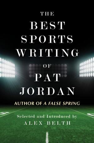 Cover of the book The Best Sports Writing of Pat Jordan by Chris Lynch