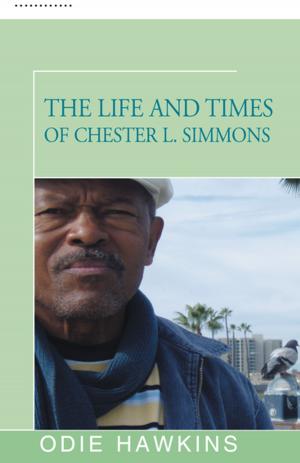 Cover of the book The Life and Times of Chester L. Simmons by Axel Madsen