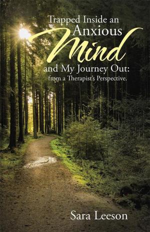 Cover of the book Trapped Inside an Anxious Mind and My Journey Out: from a Therapist’S Perspective. by Wendy Vann MS LPC