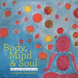 Cover of the book Body, Mind & Soul by Jill Kathleen Bangerter