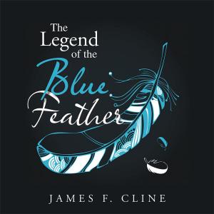 Cover of the book “The Legend of the Blue Feather” by Colonel John J. Koneazny