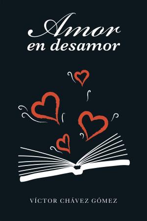 Cover of the book Amor En Desamor by Dr. Adalberto García de Mendoza