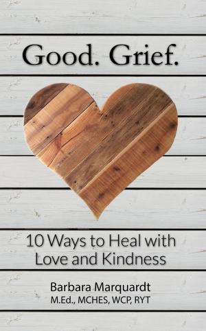 Cover of the book Good. Grief. by Brenda Sue