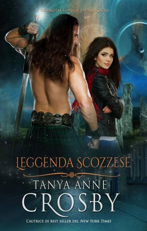 Cover of the book Leggenda Scozzese by Tanya Anne Crosby