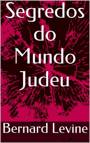 Cover of the book Segredos do Mundo Judeu by Ivair Antonio Gomes