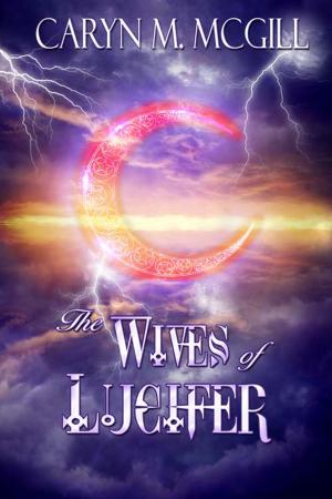 Cover of the book The Wives of Lucifer by Mia  Downing