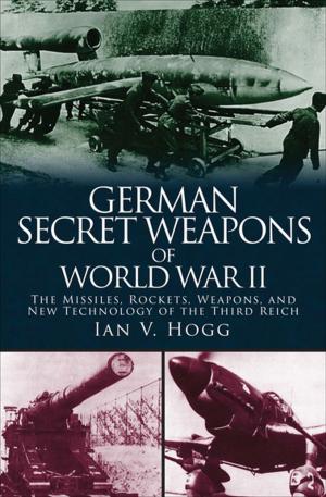 Cover of the book German Secret Weapons of World War II by John J. Healey