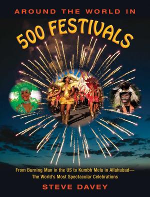 Cover of the book Around the World in 500 Festivals by Stephanie Reents