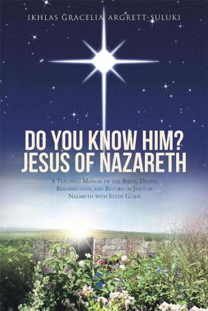Cover of the book Do You Know Him? Jesus of Nazareth by Dr. Mary Ojone Akubo-Shaibu