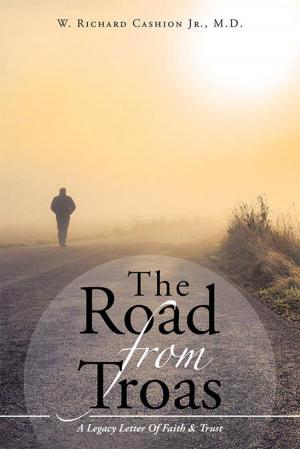 Cover of the book The Road from Troas by Alicia J. Winget